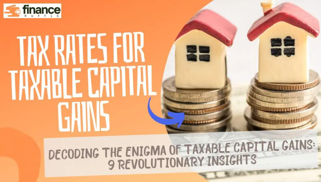 Tax Rates for Taxable Capital Gains