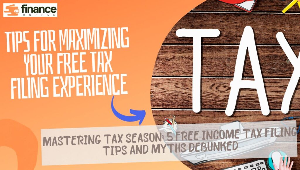 Tips for Maximizing Your Free Tax Filing Experience