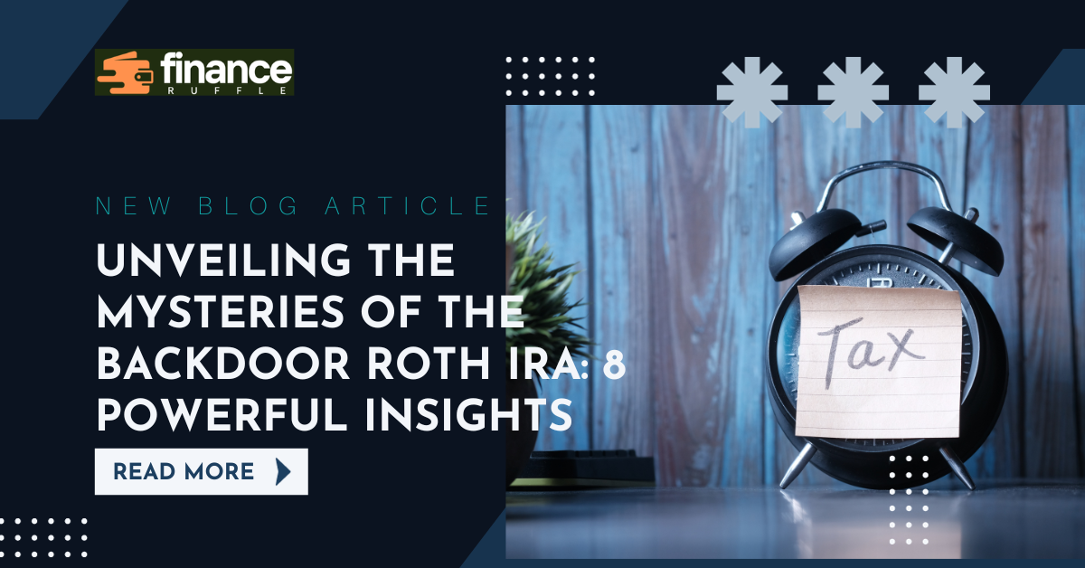 Powerful Backdoor Roth IRA Insights